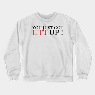 Suits You Just Got Litt Up! Crewneck Sweatshirt